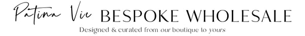 Patina Vie Bespoke Wholesale